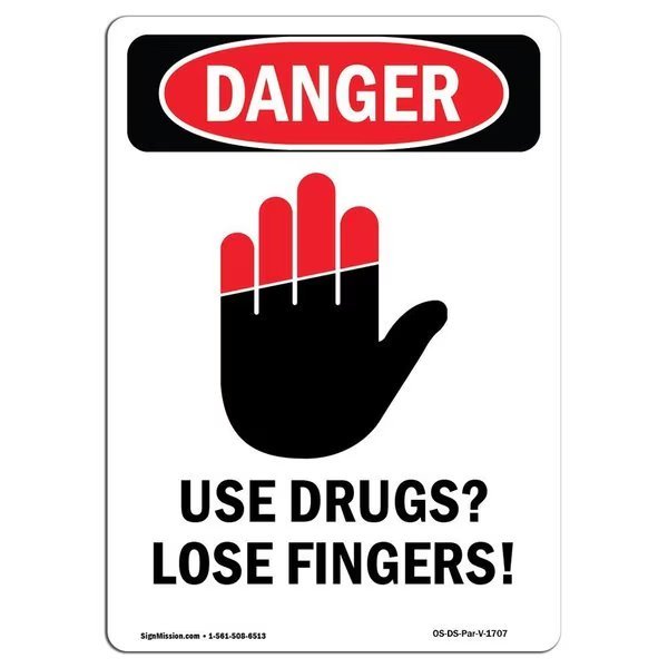 OSHA Danger Sign, Use Drugs Lose Fingers!, 24in X 18in Aluminum, 18
